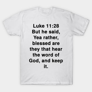 Luke 11:28  King James Version (KJV) Bible Verse Typography T-Shirt